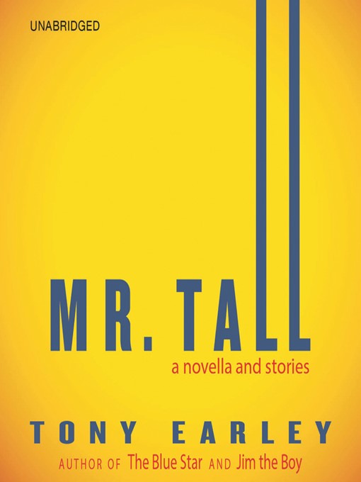 Title details for Mr. Tall by Tony Earley - Available